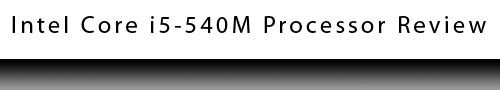 Intel Core i5-540M Processor Review