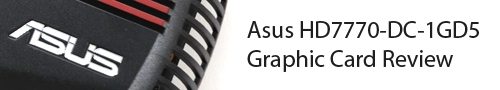 Asus HD7770-DC-1GD5 (Radeon HD 7770) Graphic Card Review
