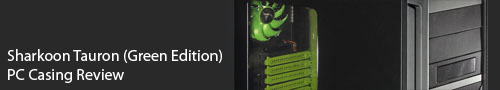 Sharkoon Tauron PC Casing Review (Green Edition)